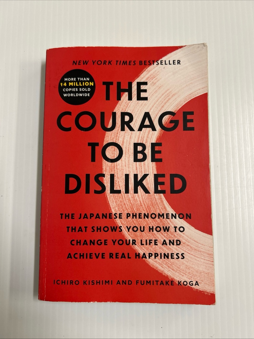The Courage to Be Disliked: The - Paperback, by Kishimi Ichiro; Koga
